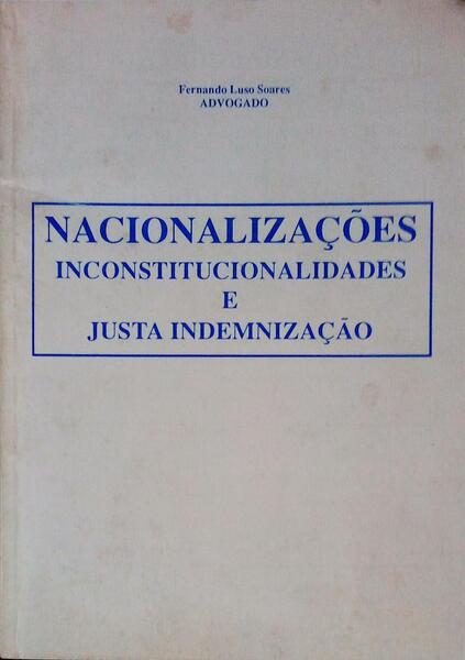 NACIONALIZAÃ‡Ã•ES, INCONSTITUCIONALIDADES E JUSTA INDEMNIZAÃ‡ÃƒO.