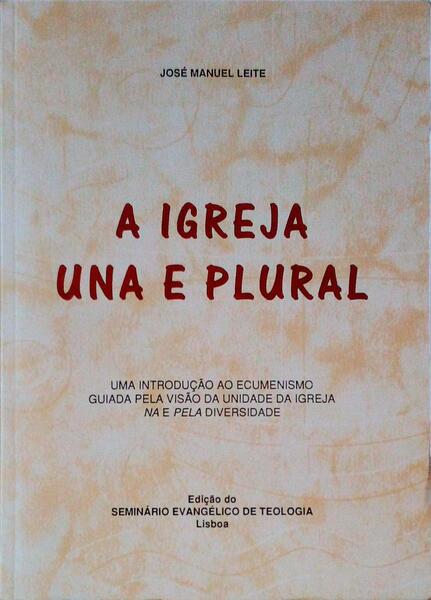 A IGREJA UNA E PLURAL.