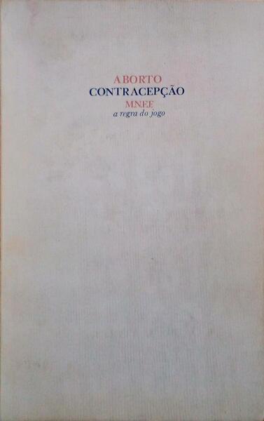 ABORTO, CONTRACEPÃ‡ÃƒO.