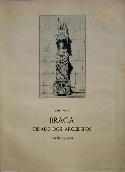 BRAGA, CIDADE DOS ARCEBISPOS.