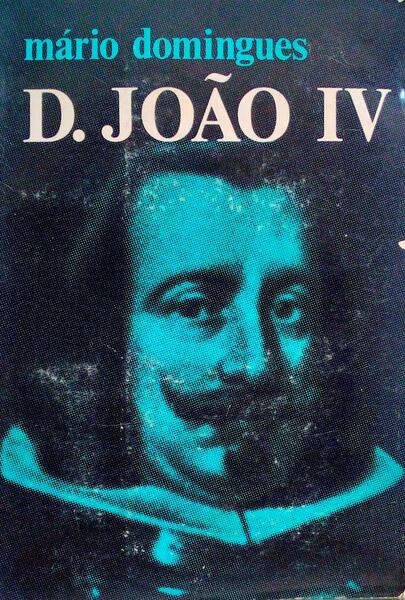 D. JOÃƒO IV E A CAMPANHA DA RESTAURAÃ‡ÃƒO.
