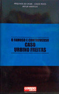 O FAMOSO E CONTRAVERSO CASO URBINO FREITAS.
