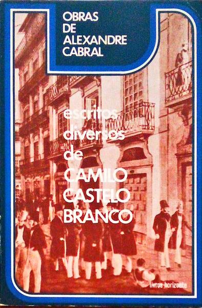 ESCRITOS DIVERSOS DE CAMILO CASTELO BRANCO.