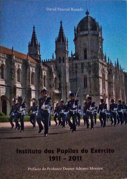 INSTITUTO DOS PUPILOS DO EXÃ‰RCITO 1911-2011.
