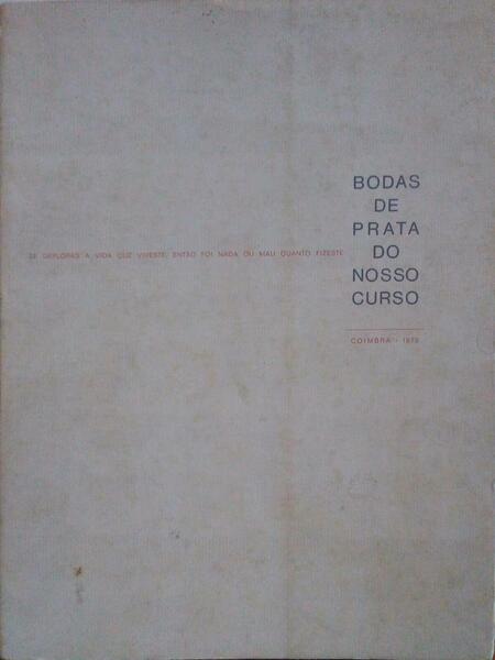BODAS DE PRATA DO NOSSO CURSO. [Curso MÃ©dico, 1939-1945].