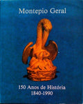 MONTEPIO GERAL, 150 ANOS DE HISTÃ“RIA 1840-1990. [C/DED. AUTOR]