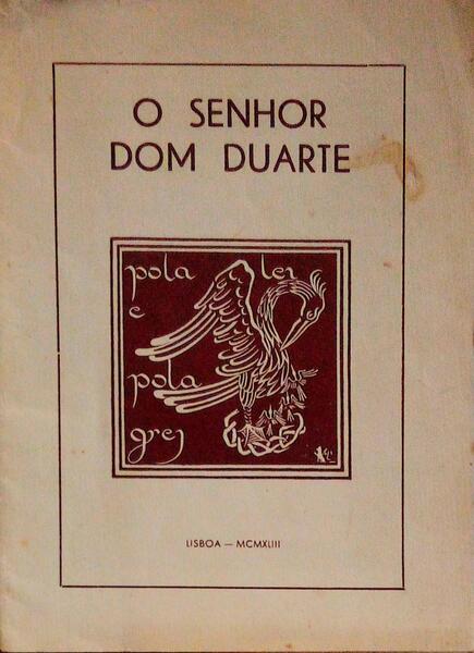 O SENHOR DOM DUARTE.