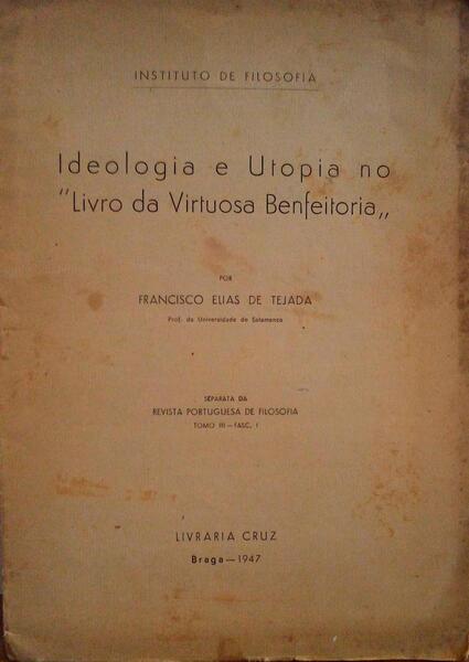 IDEOLOGIA E UTOPIA NO LIVRO DA VIRTUOSA BENFEITORIA.