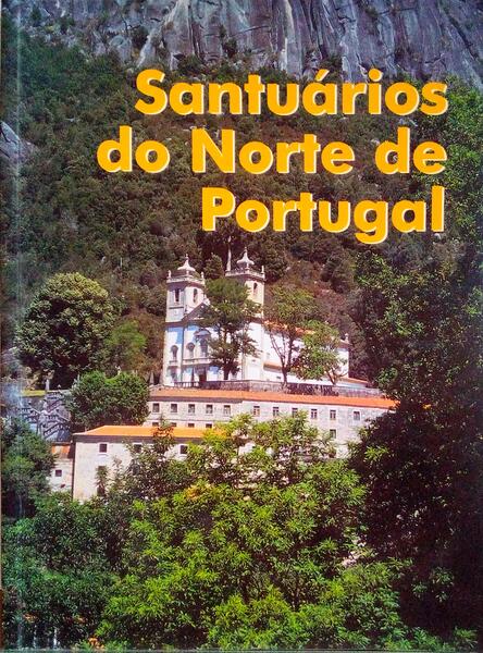 SANTUÃRIOS DO NORTE DE PORTUGAL.