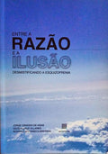 ENTRE A RAZÃƒO E A ILUSÃƒO.