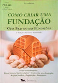 COMO CRIAR UMA FUNDAÃ‡ÃƒO. GUIA PRÃTICO DAS FUNDAÃ‡Ã•ES.
