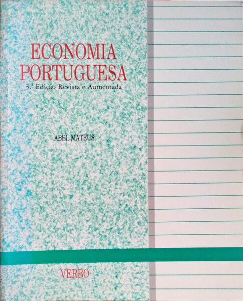 ECONOMIA PORTUGUESA: CRESCIMENTO NO CONTEXTO INTERNACIONAL (1910-2006). [3.Âª EDIÃ‡ÃƒO]