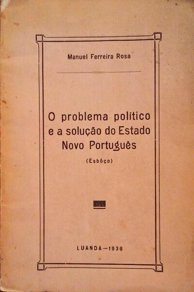 O PROBLEMA POLÃTICO E A SOLUÃ‡ÃƒO DO ESTADO NOVO PORTUGUÃŠS.