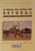 A PRAÃ‡A DO SAPAL EM SETÃšBAL UM ESTUDO DE URBANISMO QUINHENTISTA.