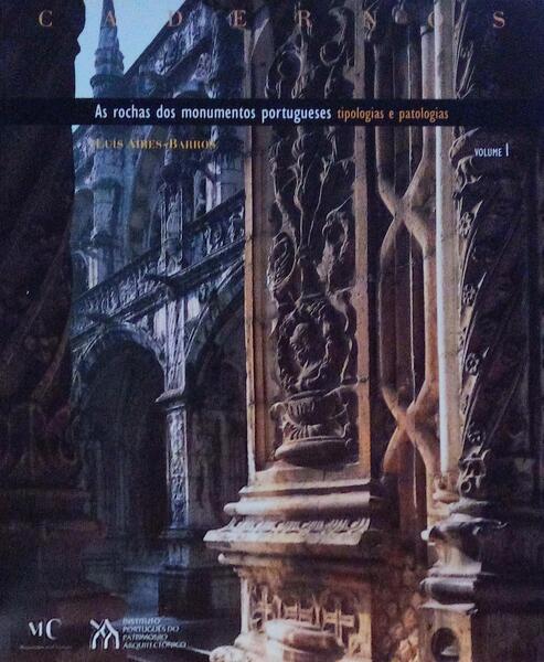AS ROCHAS DOS MONUMENTOS PORTUGUESES: TIPOLOGIAS E PATOLOGIAS. [2 VOLS.]