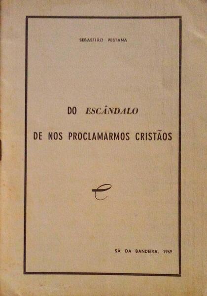 DO ESCÃ‚NDALO DE NOS PROCLAMARMOS CRISTÃƒOS.