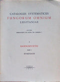 CATALOGUS SYSTEMATICUS FUNGORUM OMNIUM LUSITANIAE. [vulgo cogumelos]