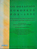 OS DESAFIOS EUROPEUS PÃ“S-1992. FACTORES ESTRUTURANTES. ACTORES ESTRUTURANTES.