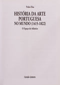 HISTÃ“RIA DA ARTE PORTUGUESA NO MUNDO (1415-1822). [2 VOLS.]