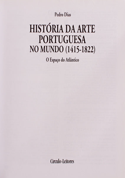 HISTÃ“RIA DA ARTE PORTUGUESA NO MUNDO (1415-1822). [2 VOLS.]