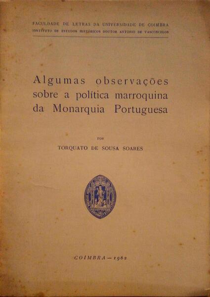 ALGUMAS OBSERVAÃ‡Ã•ES SOBRE A POLÃTICA MARROQUINA DA MONARQUIA PORTUGUESA.