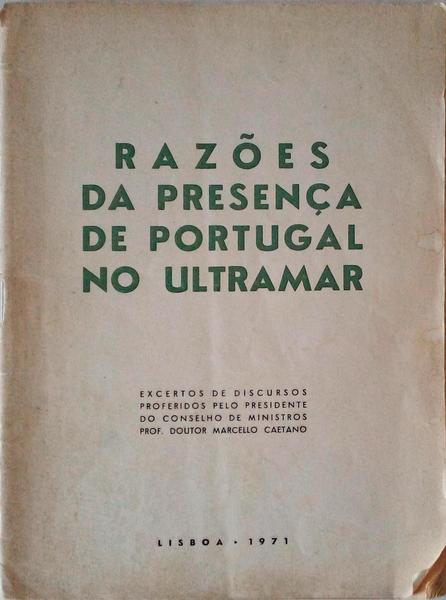 RAZÃ•ES DA PRESENÃ‡A DE PORTUGAL NO ULTRAMAR.