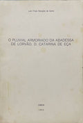 O PLUVIAL ARMORIADO DA ABADESSA DE LORVÃƒO, D. CATARINA DE EÃ‡A.