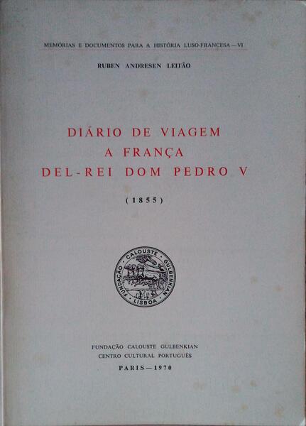 DIÃRIO DE VIAGEM A FRANÃ‡A DEL-REI DOM PEDRO V (1855).