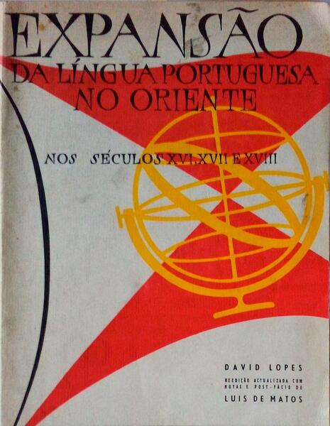 A EXPANSÃƒO DA LÃNGUA PORTUGUESA NO ORIENTE DURANTE OS SÃ‰CULOS XVI, XVII E XVIII.