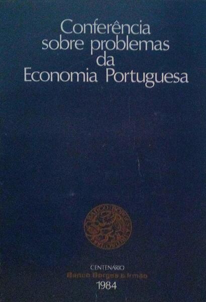 CONFERÃŠNCIA SOBRE PROBLEMAS DA ECONOMIA PORTUGUESA.