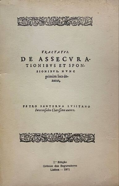 TRACTATVS DE ASSECVRATIONIBVS ET SPONSIONIBVS, NVNC PRIMÃ™M LUCEDONATUS. [2.Âª EDIÃ‡ÃƒO]