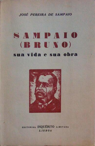 SAMPAIO (BRUNO): SUA VIDA E SUA OBRA.
