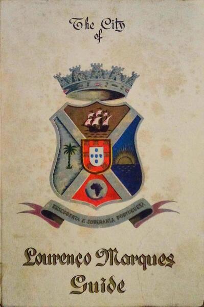 THE CITY OF LOURENÃ‡O MARQUES GUIDE.