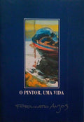 O PINTOR, UMA VIDA.