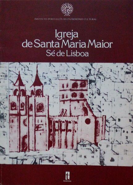IGREJA DE SANTA MARIA MAIOR: SÃ‰ DE LISBOA.