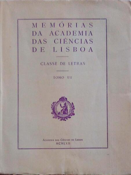 MEMÃ“RIAS DA ACADEMIA DAS CIÃŠNCIAS DE LISBOA. CLASSE DE LETRAS. TOMO VII.
