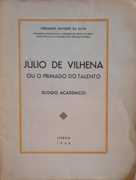 JÃšLIO DE VILHENA OU O PRIMADO DO TALENTO (ELOGIO ACADÃ‰MICO).