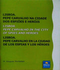 LISBOA. PEPE CARVALHO NA CIDADE DOS ESPIÃ•ES E HERÃ“IS.