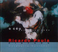 O CÃ‰U POR QUASE NADA. RICARDO PAULA.