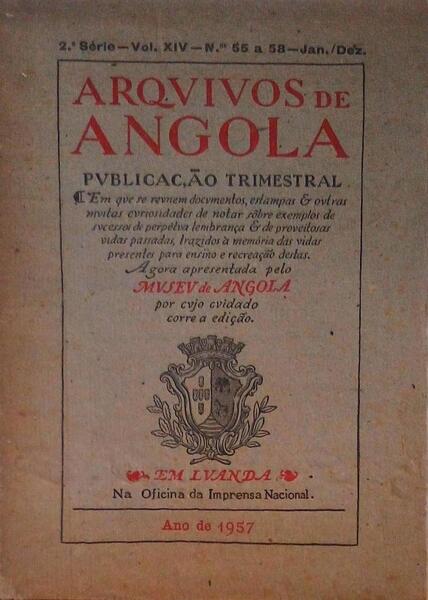 ARQVIVOS DE ANGOLA. 2.Âª SÃ‰RIE - VOL. XIV [E] XV. N.OS 55 A 62. JAN.[1957]./DEZ.[1958]