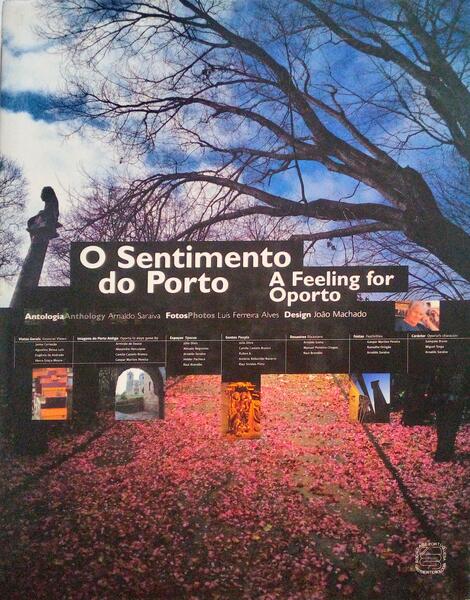 O SENTIMENTO DO PORTO. ANTOLOGIA. - A FEELING FOR OPORTO. ANTHOLOGY.