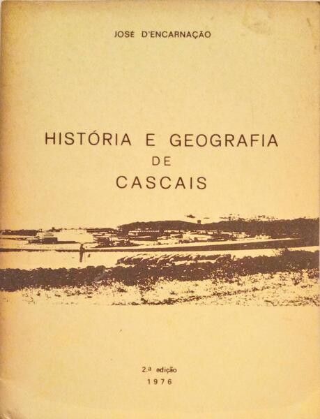 HISTÃ“RIA E GEOGRAFIA DE CASCAIS. [2.Âª EDIÃ‡ÃƒO]