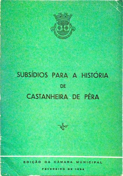 SUBSÃDIOS PARA A HISTÃ“RIA DE CASTANHEIRA DE PÃŠRA.