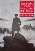 A DANÃ‡A SOBRE O ABISMO (NIETZSCHE).