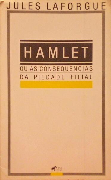 HAMLET OU AS CONSEQUÃŠNCIAS DA PIEDADE FILIAL.
