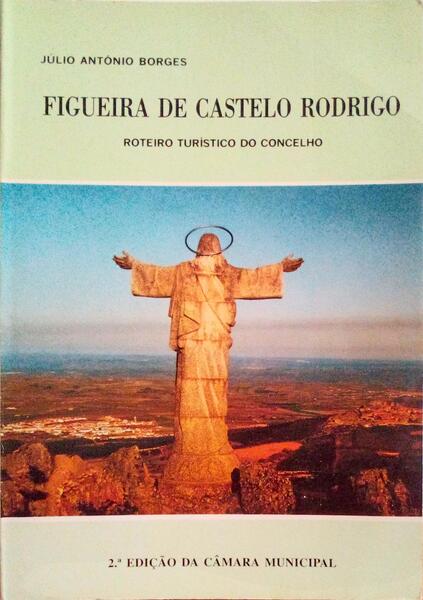 FIGUEIRA DE CASTELO RODRIGO. [2.Âª EDIÃ‡ÃƒO]