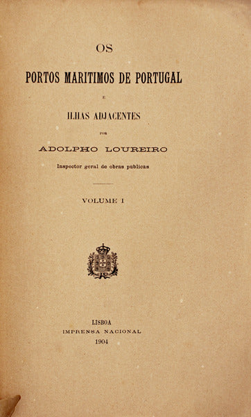 OS PORTOS MARÃTIMOS DE PORTUGAL E ILHAS ADJACENTES.