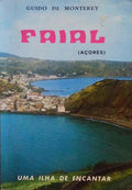 FAIAL (AÃ‡ORES). UMA ILHA DE ENCONTRAR.