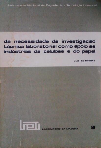 DA NECESSIDADE DA INVESTIGAÃ‡ÃƒO TÃ‰CNICA LABORATORIAL COMO APOIO ÃS INDÃšSTRIAS DA CELULOSE E DO PAPEL.