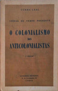 COISAS DO TEMPO PRESENTE: O COLONIALISMO DOS ANTICOLONIALISTAS. [3.Âª EDIÃ‡ÃƒO]